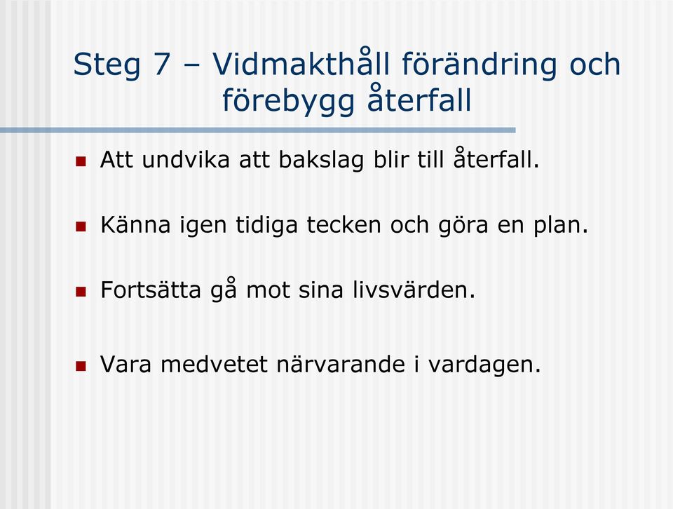 Känna igen tidiga tecken och göra en plan.