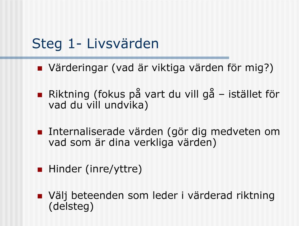 Internaliserade värden (gör dig medveten om vad som är dina verkliga