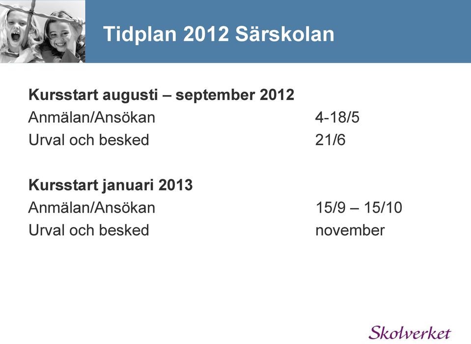 och besked 21/6 Kursstart januari 2013