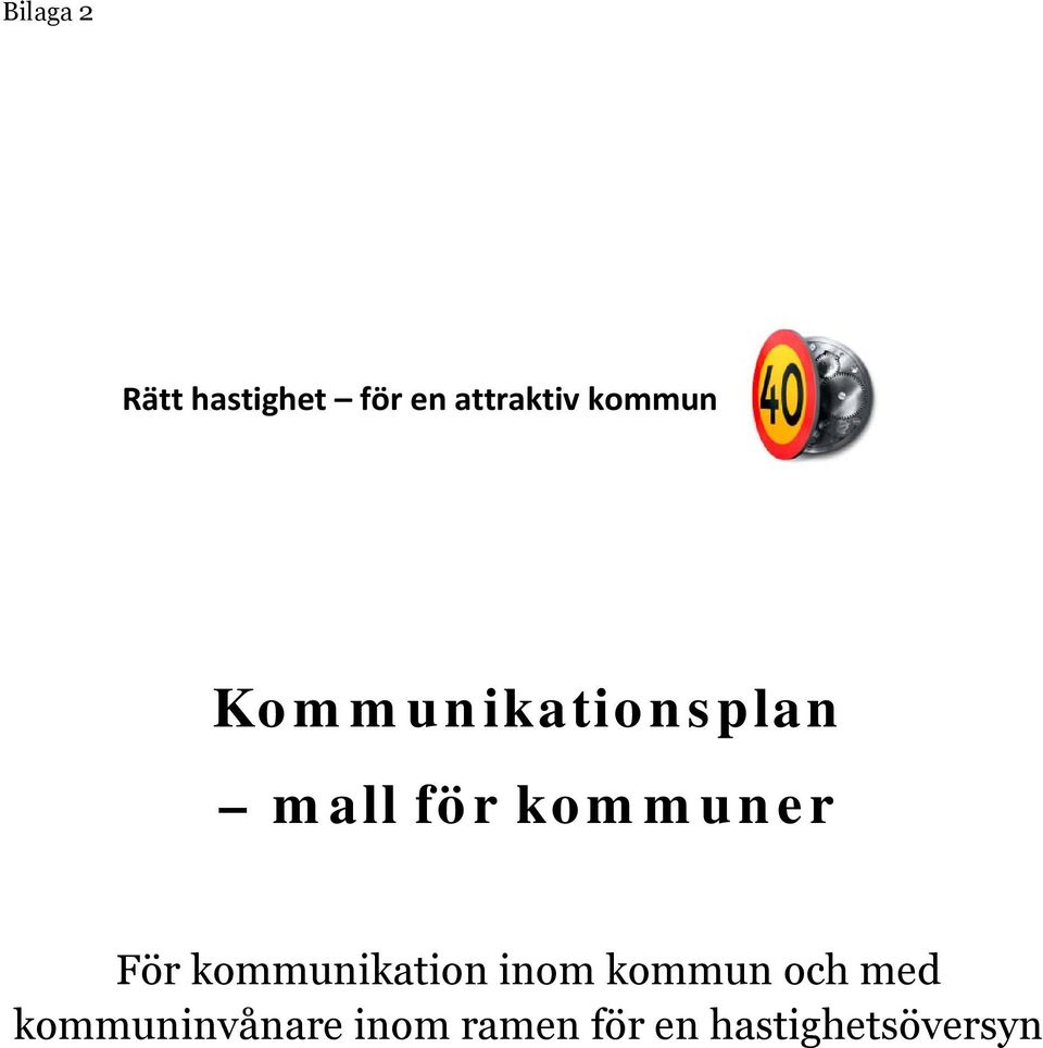 För kommunikation inom kommun och med