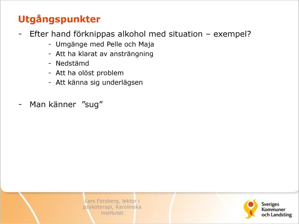 - Umgänge med Pelle och Maja - Att ha klarat av