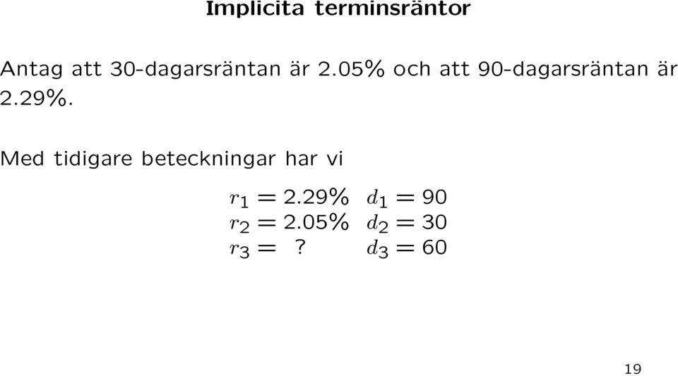 05% och att 90-dagarsräntan är 2.29%.