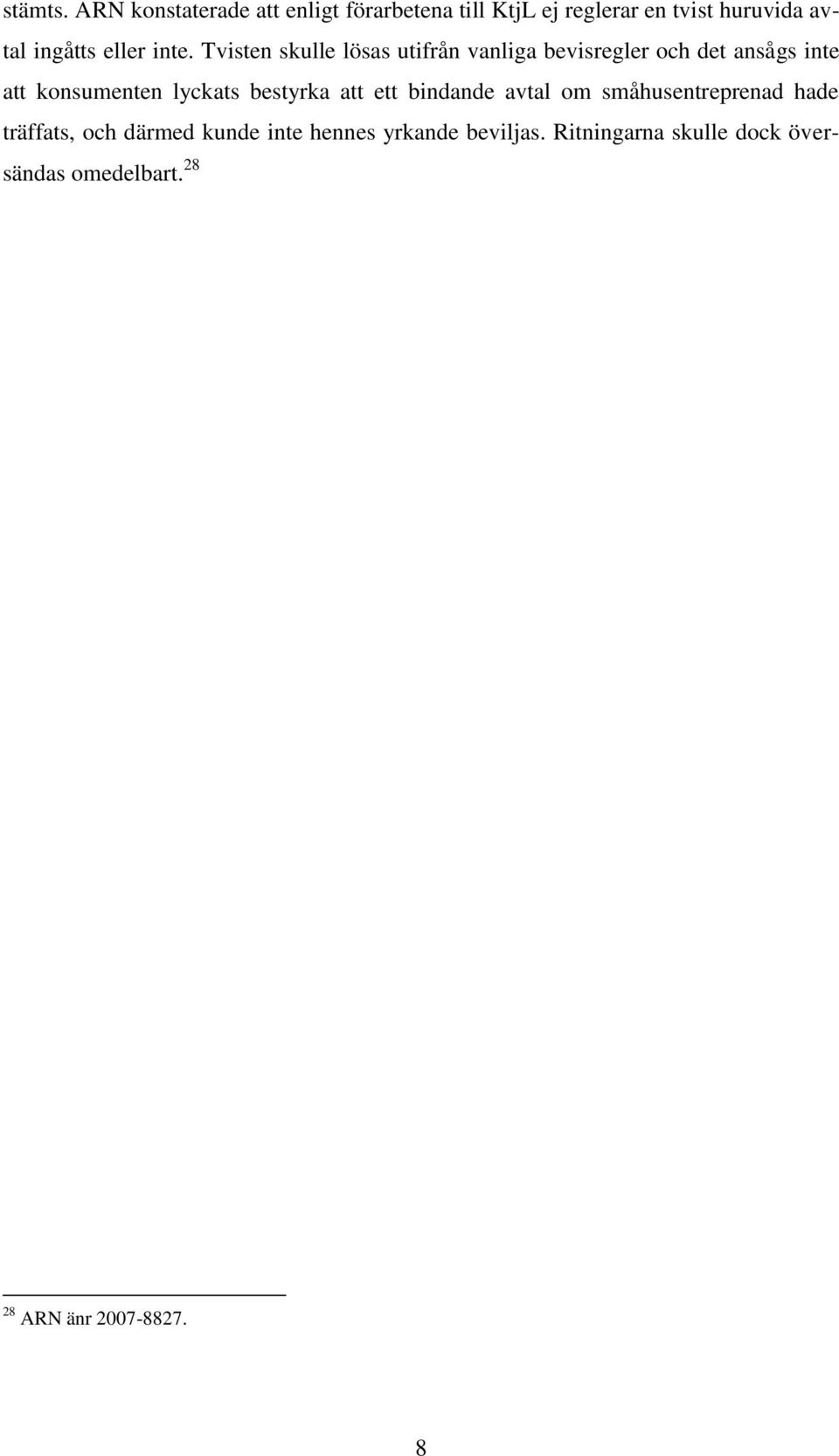 eller inte.