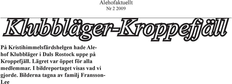 Lägret var öppet för alla medlemmar.