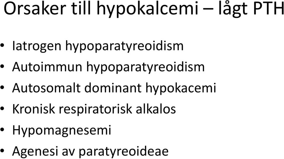 Autosomalt dominant hypokacemi Kronisk