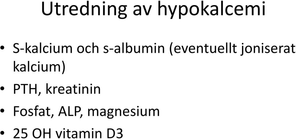 (eventuellt joniserat kalcium)