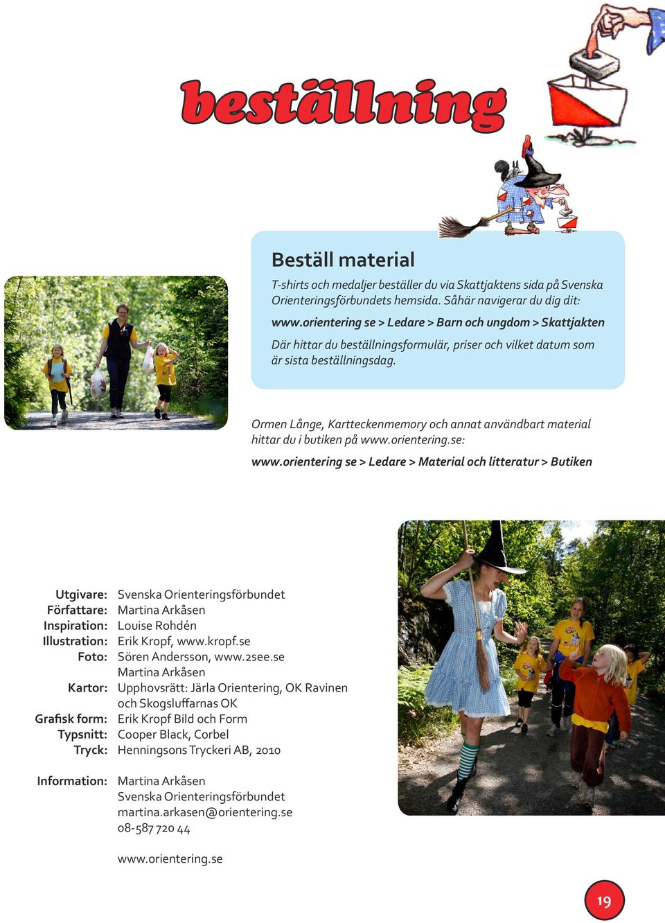 Ormen Långe, Kartteckenmemory och annat användbart material hittar du i butiken på www.orientering.se: www.
