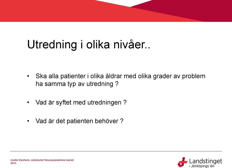 olika grader av problem ha samma typ av