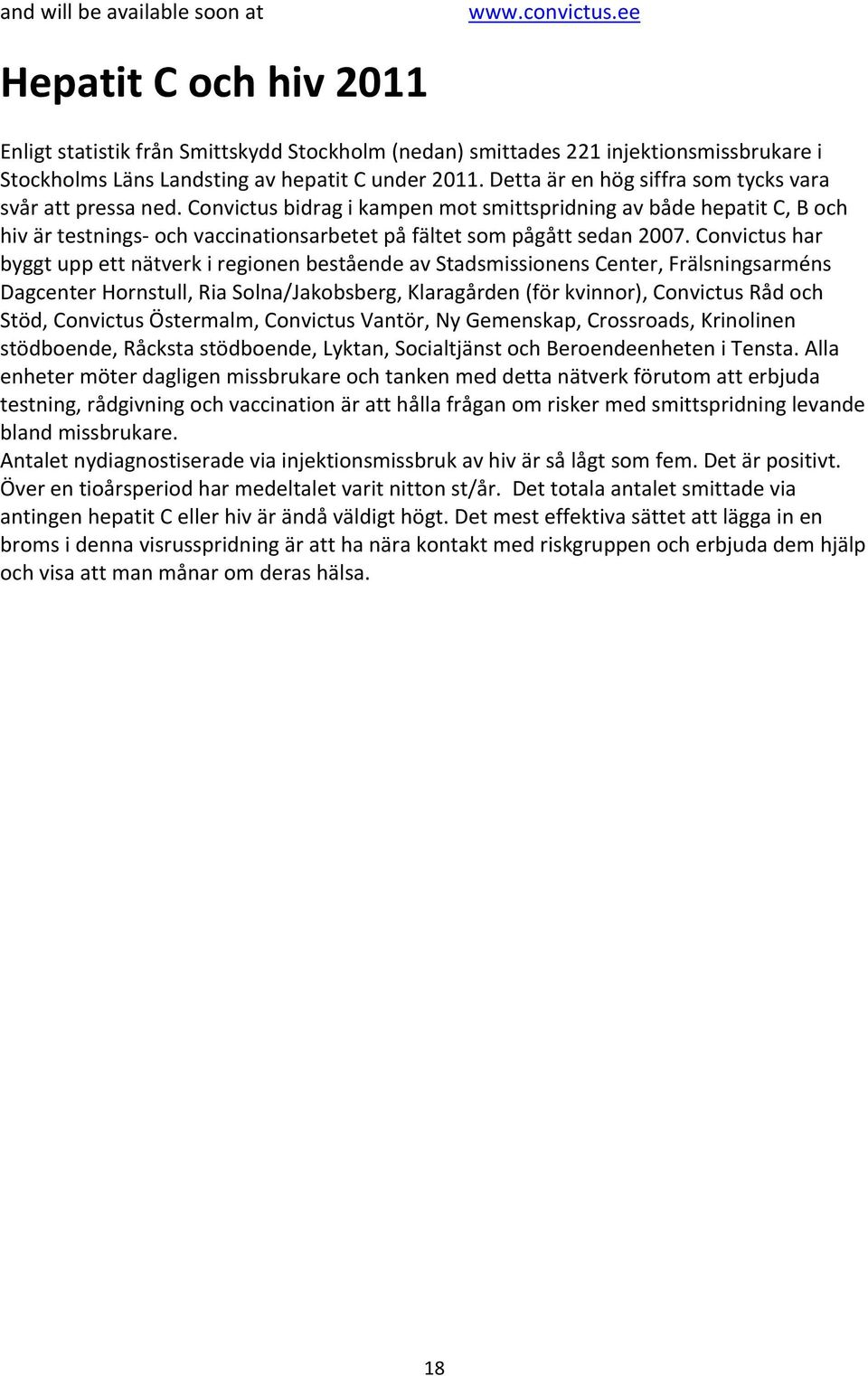 Detta är en hög siffra som tycks vara svår att pressa ned.