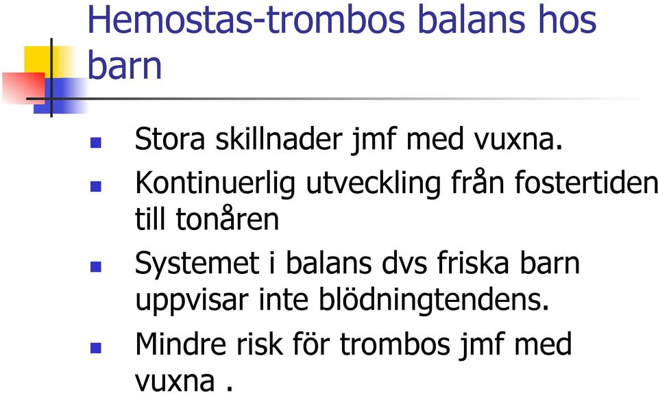 Kontinuerlig utveckling från fostertiden till tonåren