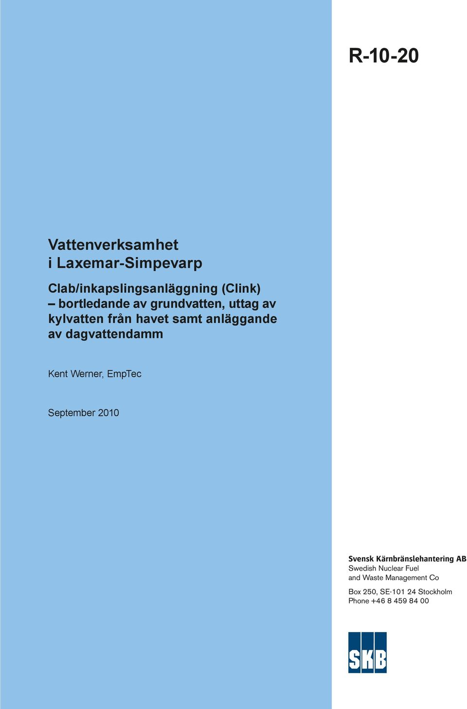 dagvattendamm Kent Werner, EmpTec September 2010 Svensk Kärnbränslehantering AB