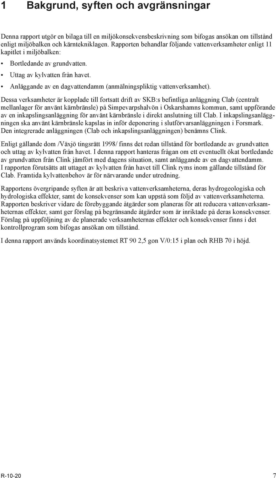 Anläggande av en dagvattendamm (anmälningspliktig vattenverksamhet).