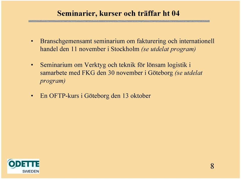 program) Seminarium om Verktyg och teknik för lönsam logistik i samarbete med