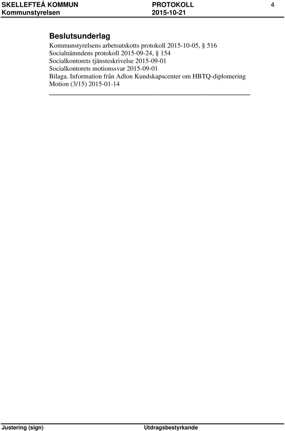 tjänsteskrivelse 2015-09-01 Socialkontorets motionssvar 2015-09-01 Bilaga.