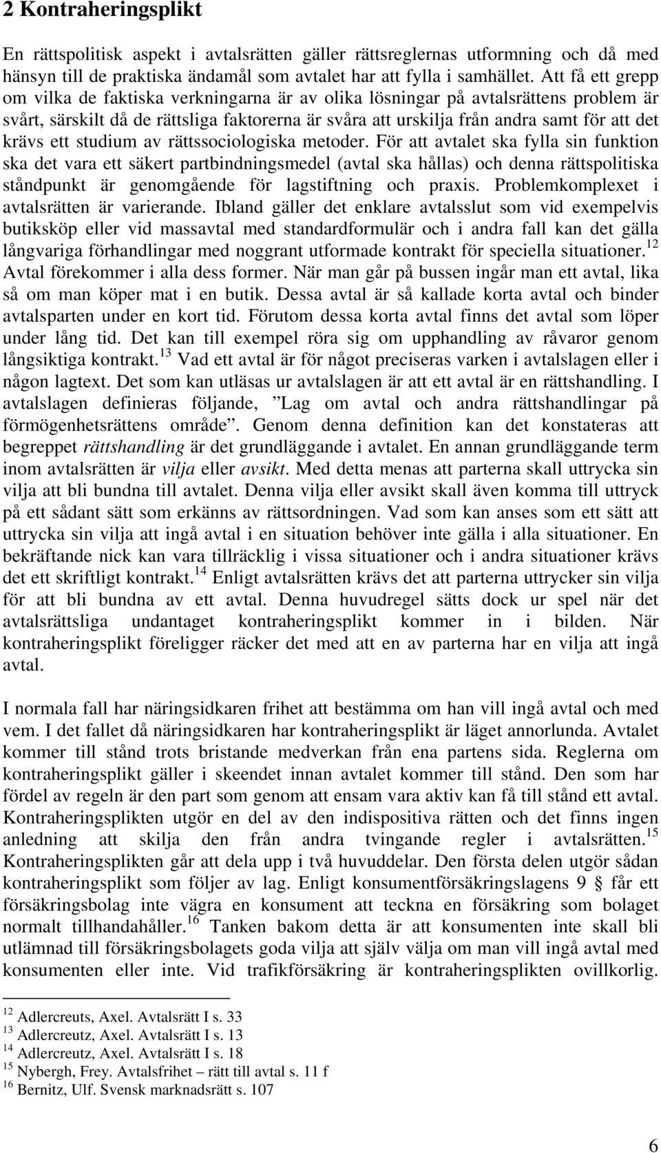 ett studium av rättssociologiska metoder.