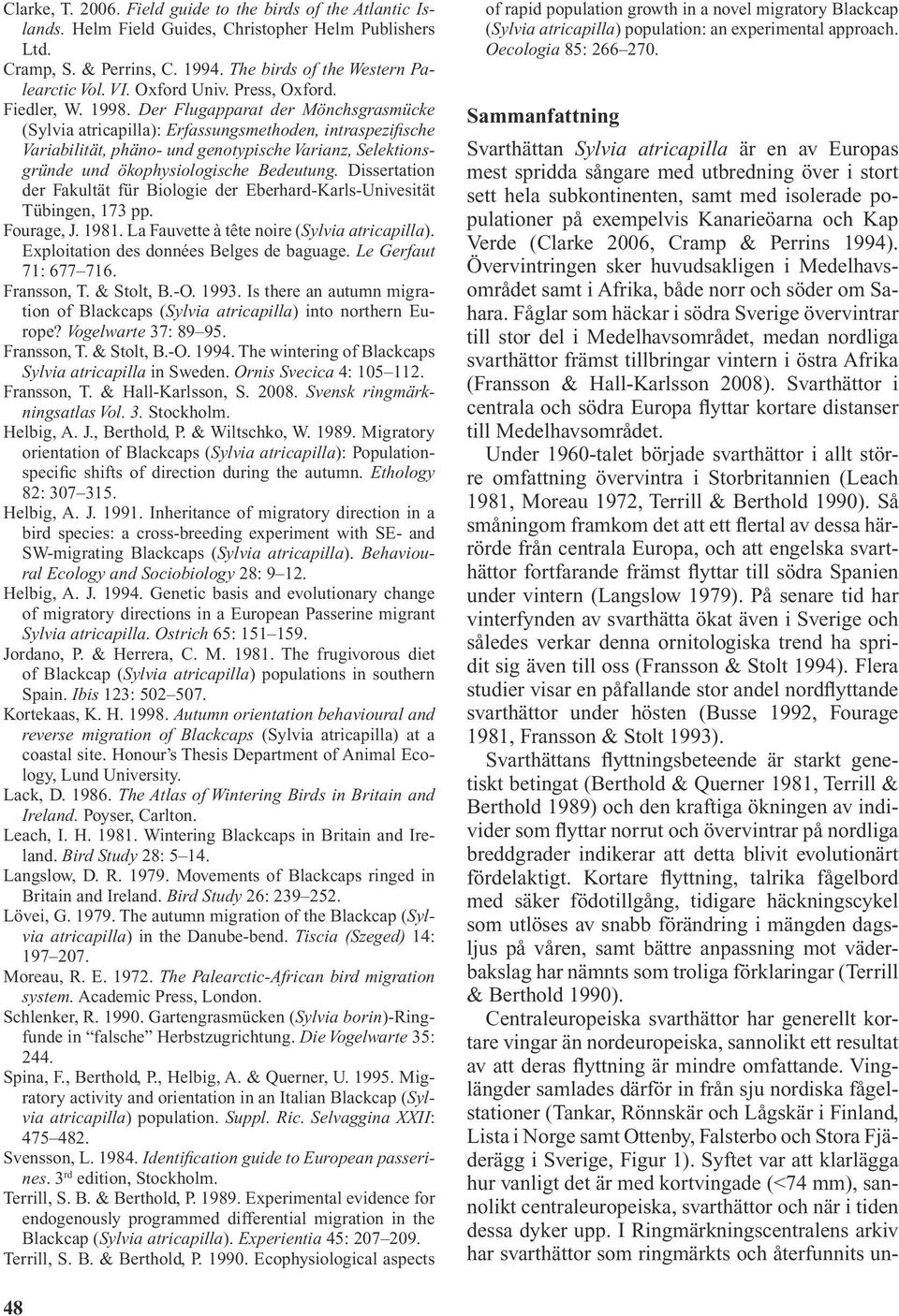 Der Flugapparat der Mönchsgrasmücke (Sylvia atricapilla): Erfassungsmethoden, intraspezifische Variabilität, phäno- und genotypische Varianz, Selektionsgründe und ökophysiologische Bedeutung.