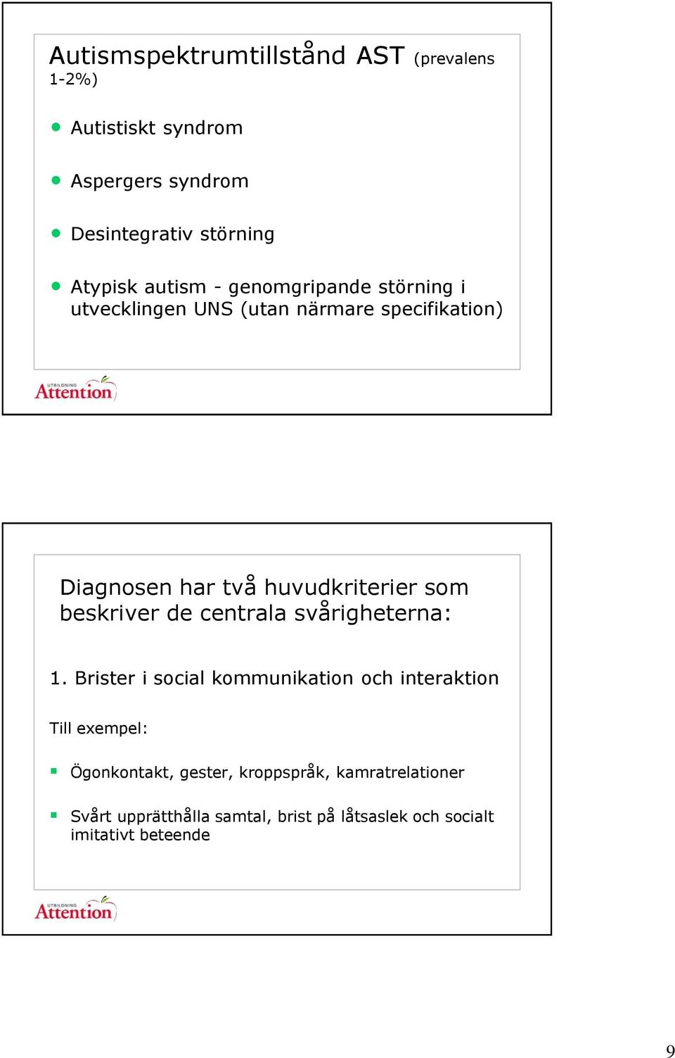 som beskriver de centrala svårigheterna: 1.