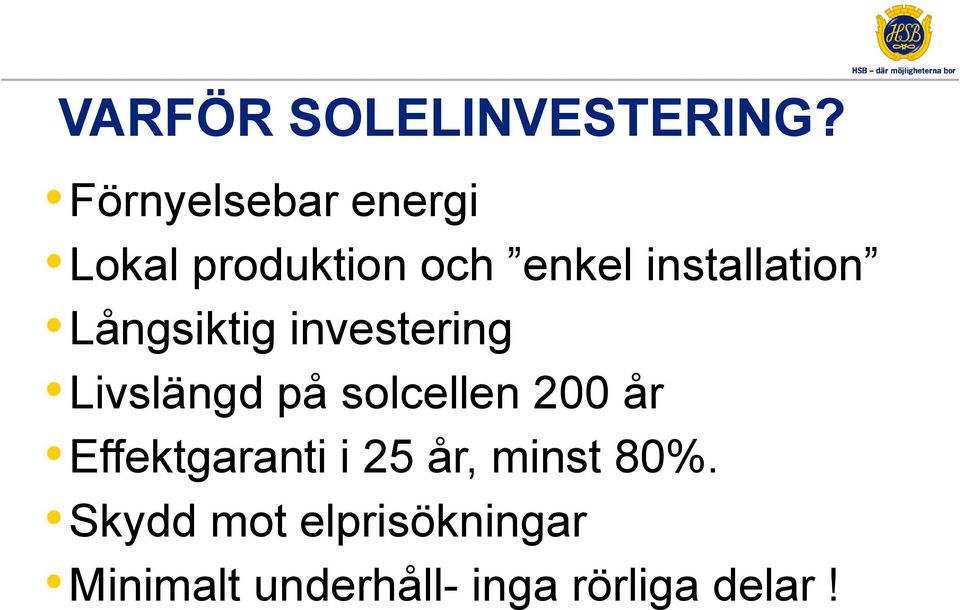 installation Långsiktig investering Livslängd på solcellen