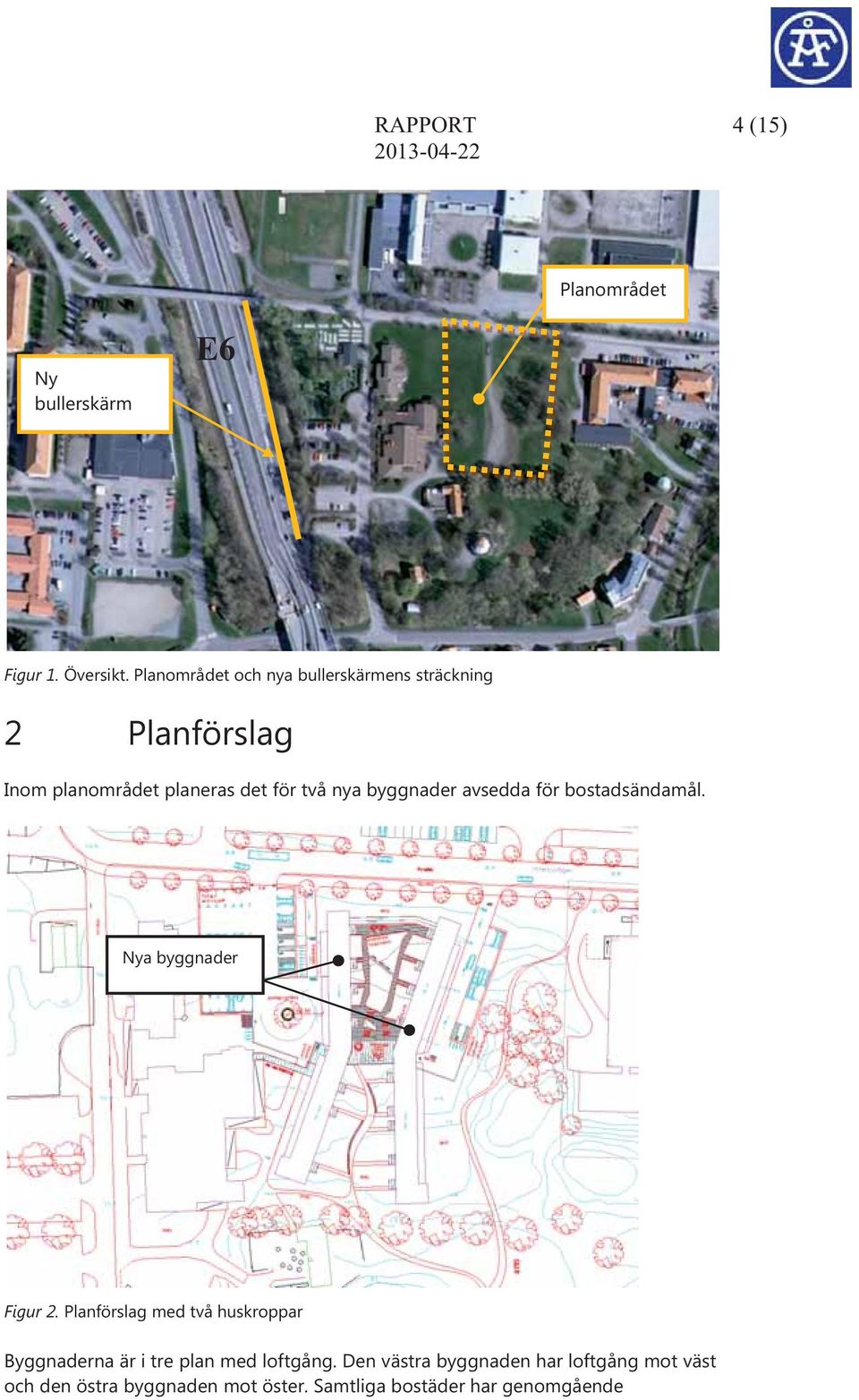 byggnader avsedda för bostadsändamål. Nya byggnader Figur.