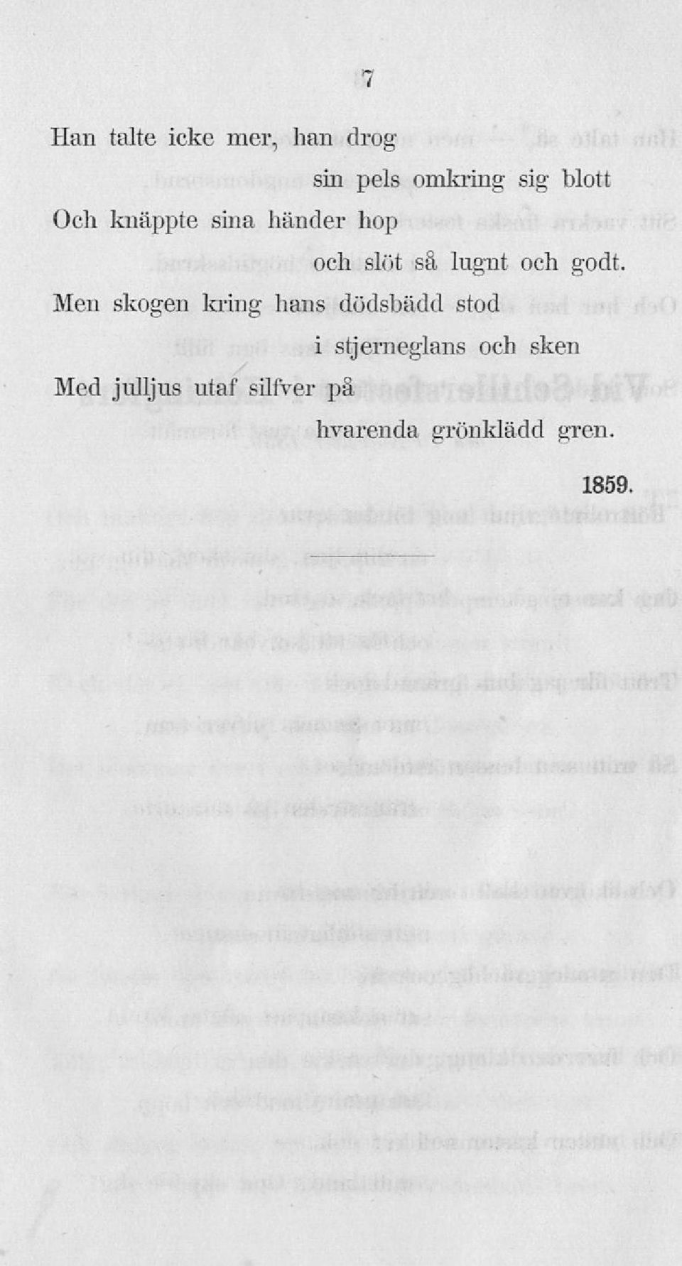 Men skogen kring hans dödsbädd stod i stjerneglans och