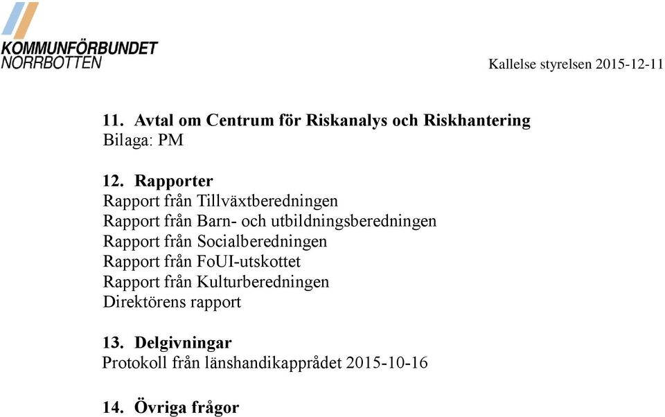 Rapporter Rapport från Tillväxtberedningen Rapport från Barn- och utbildningsberedningen