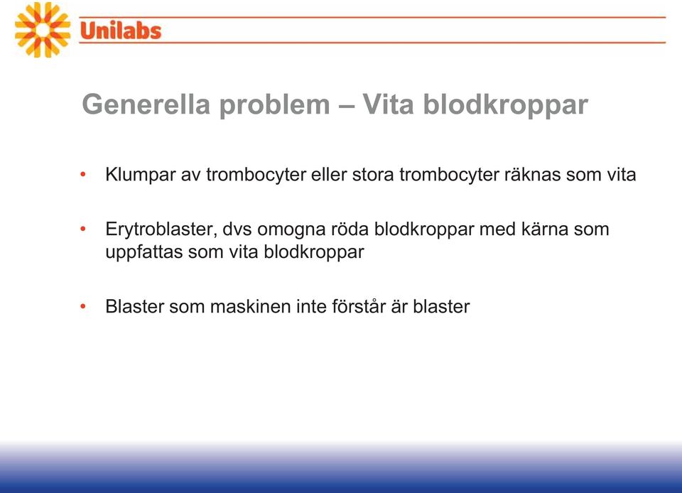 dvs omogna röda blodkroppar med kärna som uppfattas som