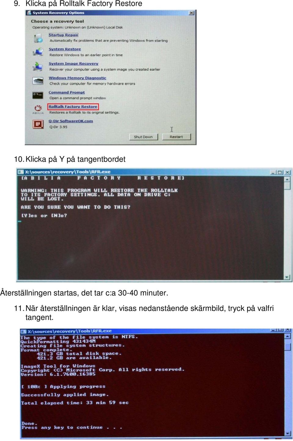 startas, det tar c:a 30-40 minuter. 11.