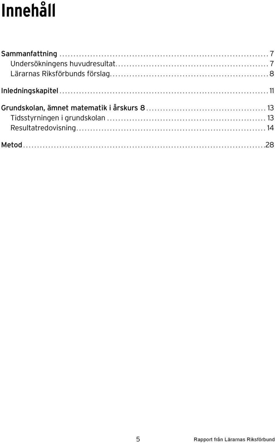 ..11 Grundskolan, ämnet matematik i årskurs 8.