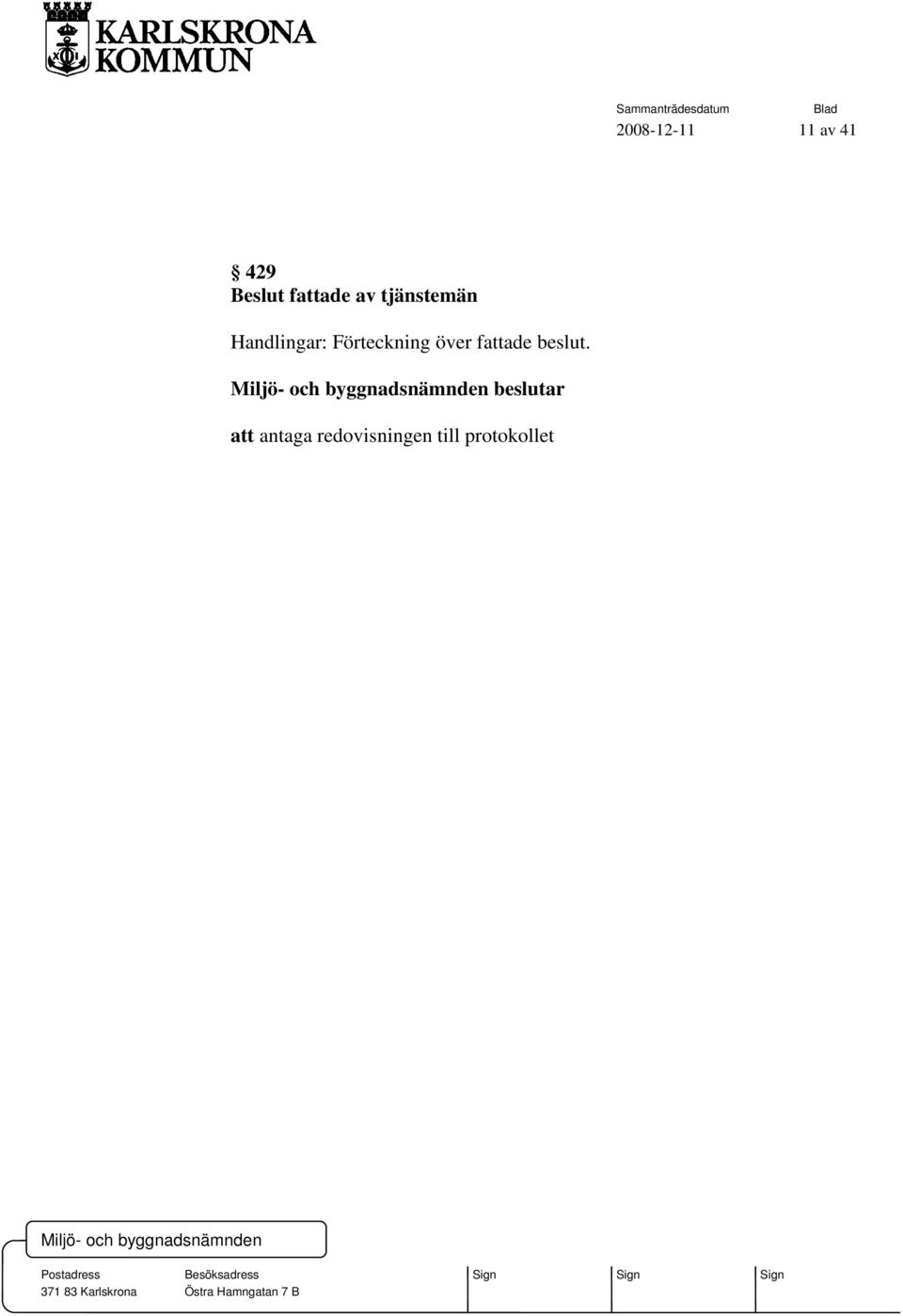 Förteckning över fattade beslut.