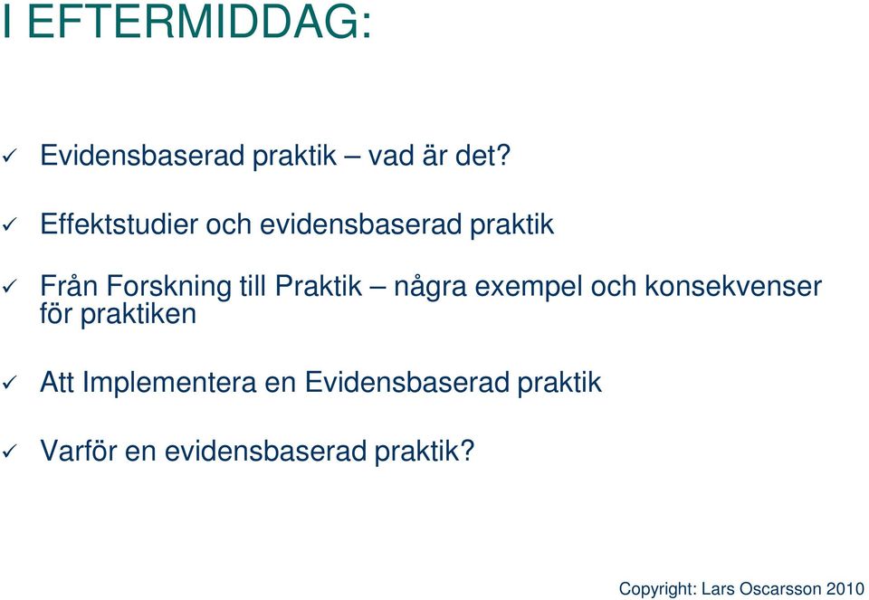 till Praktik några exempel och konsekvenser för praktiken