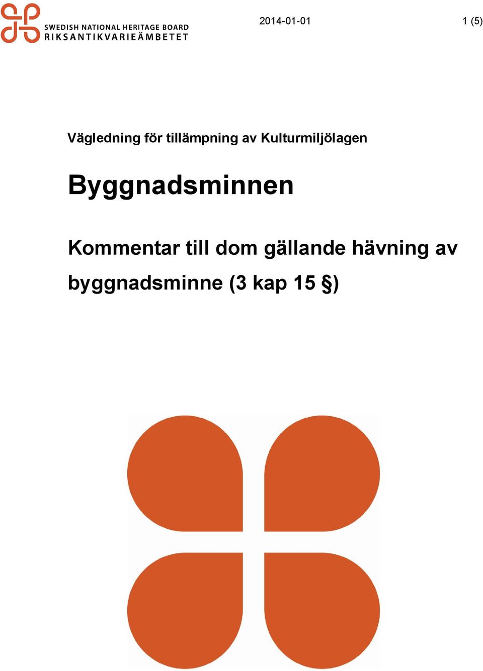 Byggnadsminnen Kommentar till dom