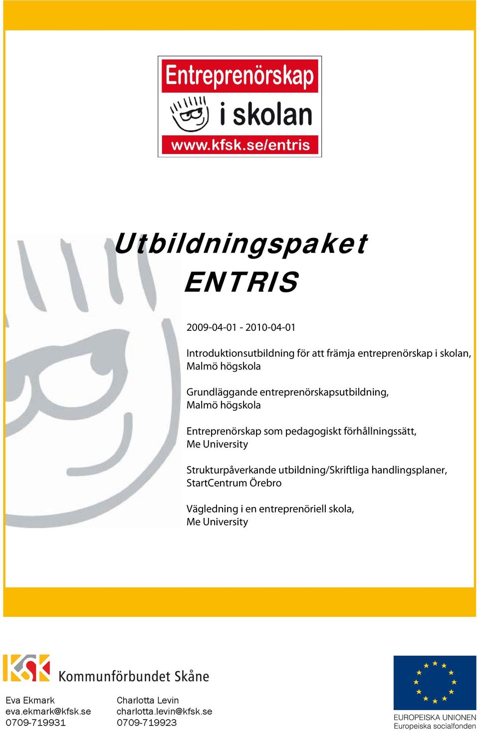 Me University Strukturpåverkande utbildning/skriftliga handlingsplaner, StartCentrum Örebro Vägledning i en