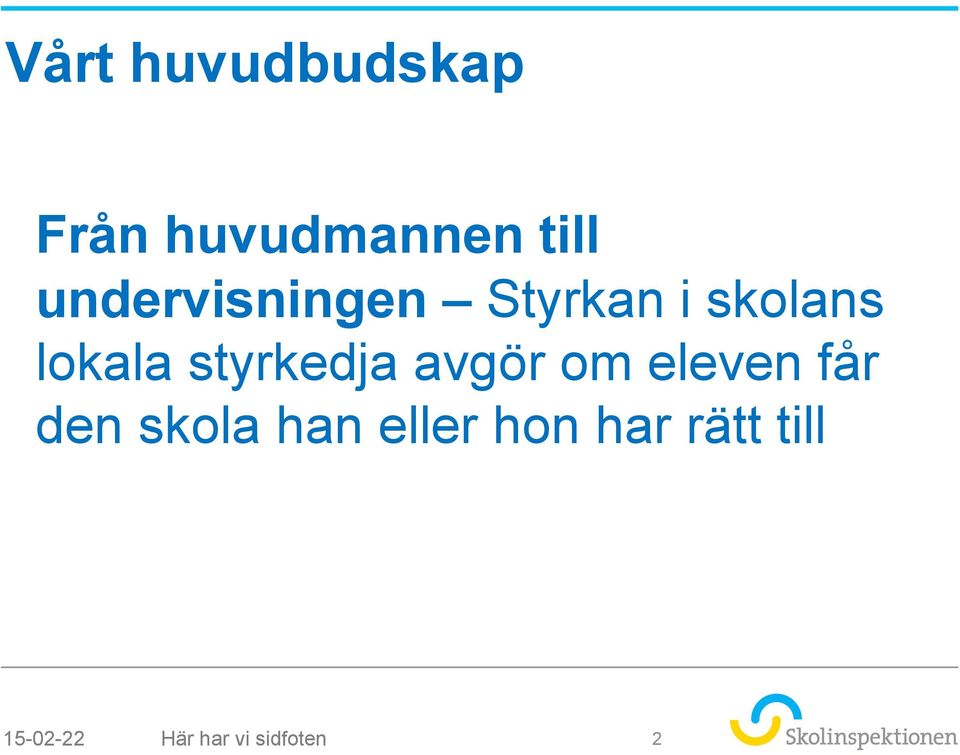 styrkedja avgör om eleven får den skola han