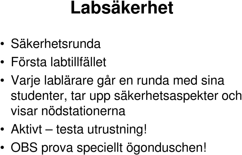 tar upp säkerhetsaspekter och visar nödstationerna