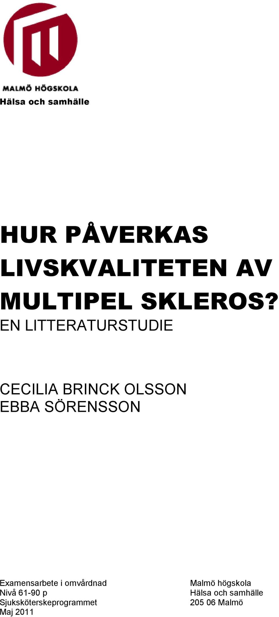 EN LITTERATURSTUDIE CECILIA BRINCK OLSSON EBBA SÖRENSSON