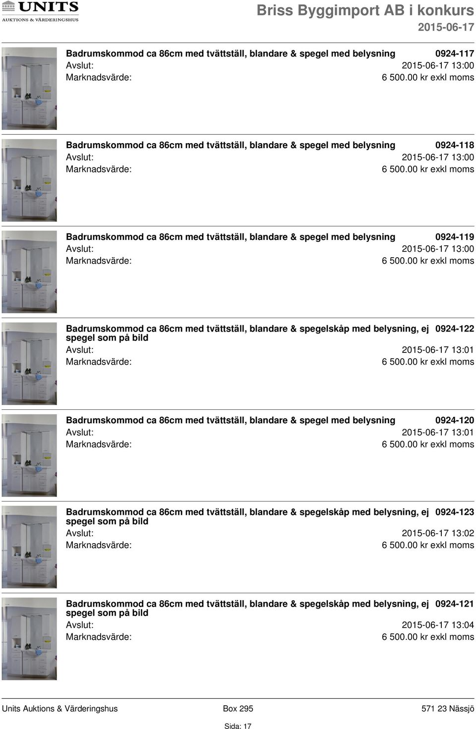 0924-122 spegel som på bild Avslut: 13:01 Badrumskommod ca 86cm med tvättställ, blandare & spegel med belysning 0924-120 Avslut: 13:01 Badrumskommod ca 86cm med tvättställ, blandare &