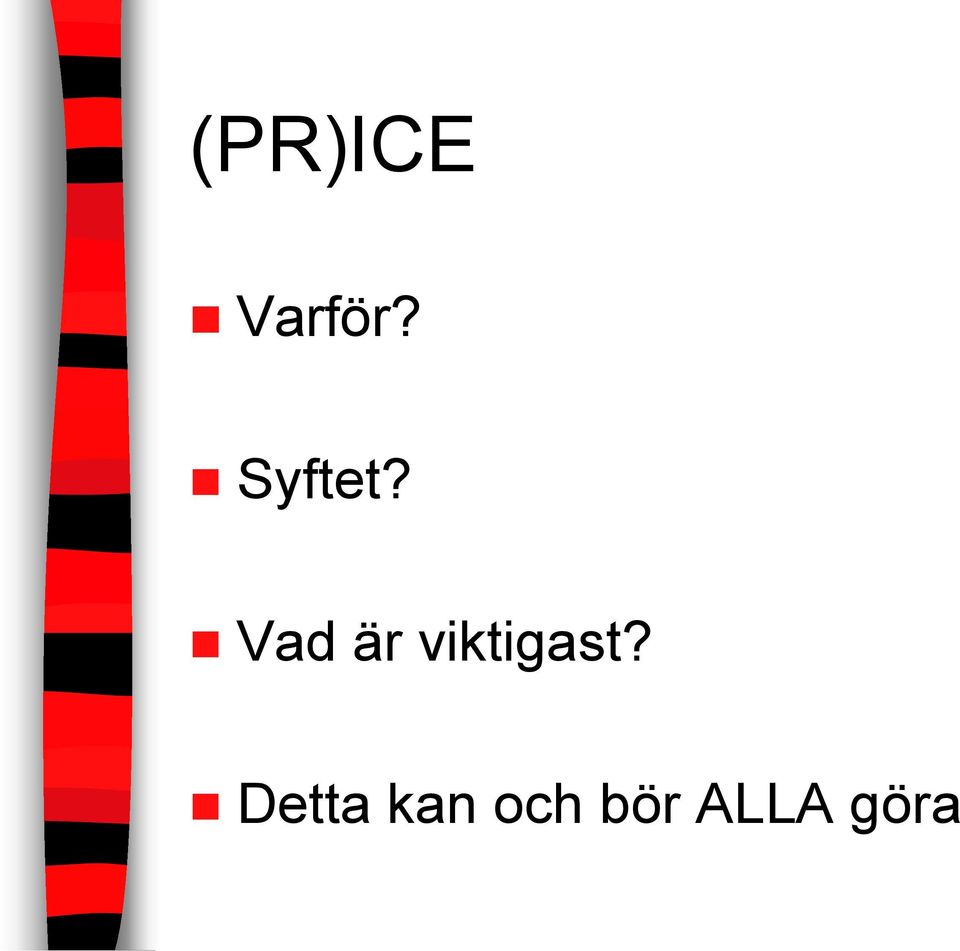 Vad är viktigast?