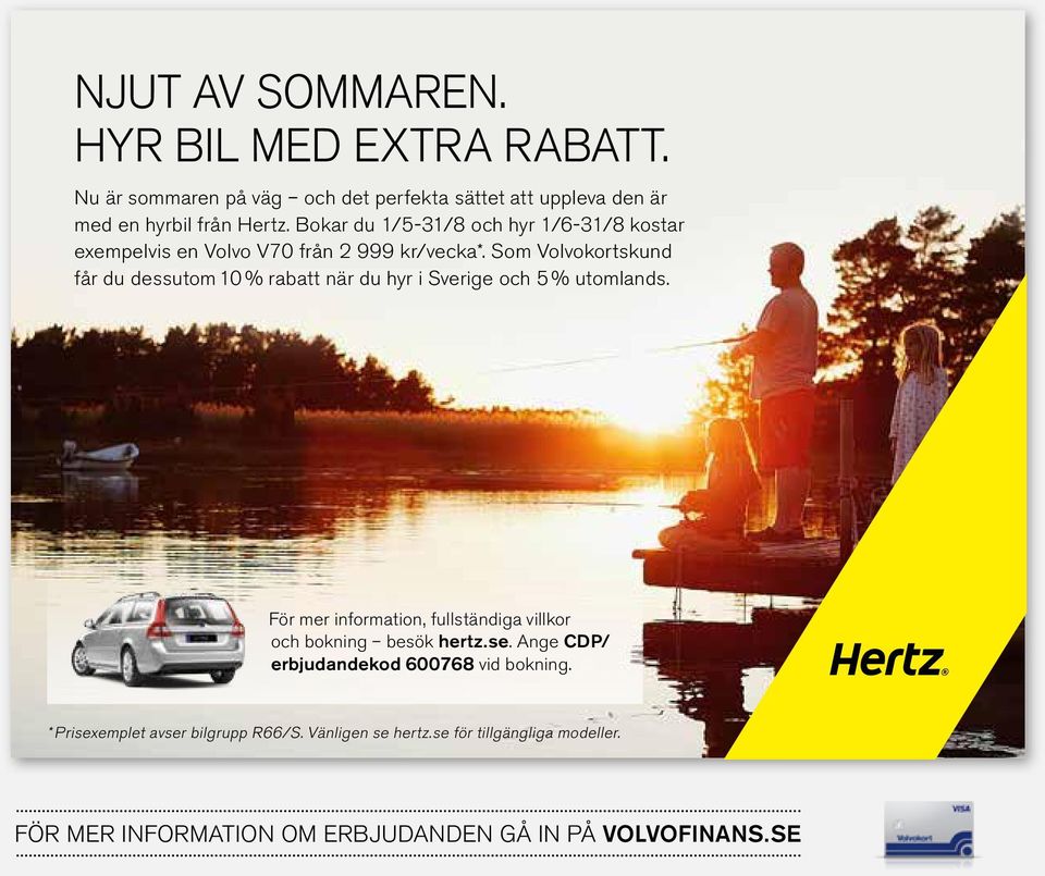Som Volvokortskund får du dessutom 10 % rabatt när du hyr i Sverige och 5 % utomlands.