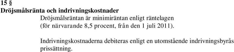 närvarande 8,5 procent, från den 1 juli 2011).