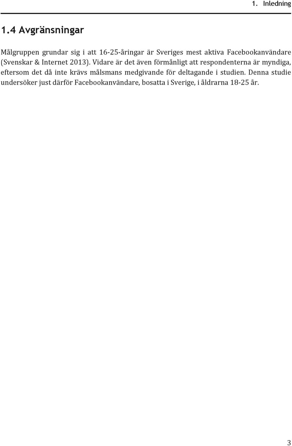 Facebookanvändare (Svenskar & Internet 2013).