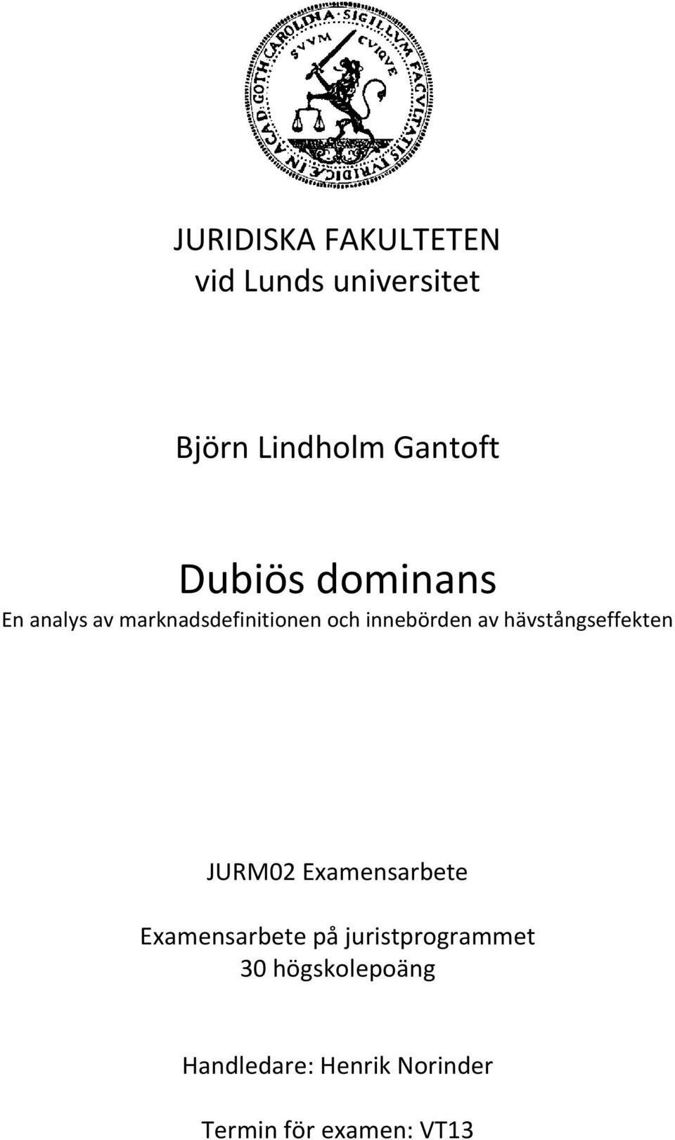 hävstångseffekten JURM02 Examensarbete Examensarbete på