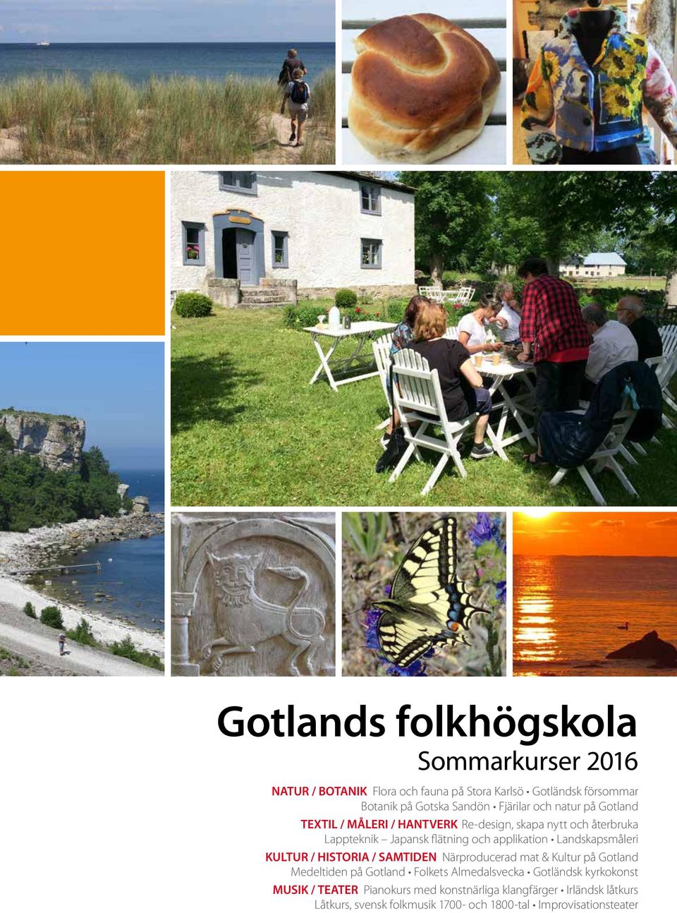 Landskapsmåleri KULTUR / HISTORIA / SAMTIDEN Närproducerad mat & Kultur på Gotland Medeltiden på Gotland Folkets Almedalsvecka Gotländsk