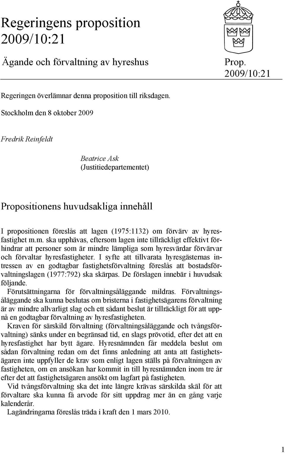 m. ska upphävas, eftersom lagen inte tillräckligt effektivt förhindrar att personer som är mindre lämpliga som hyresvärdar förvärvar och förvaltar hyresfastigheter.