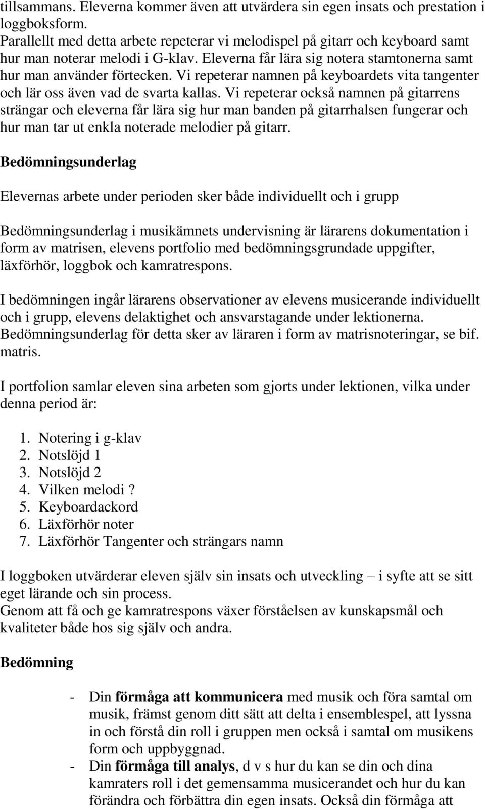 Vi repeterar namnen på keyboardets vita tangenter och lär oss även vad de svarta kallas.