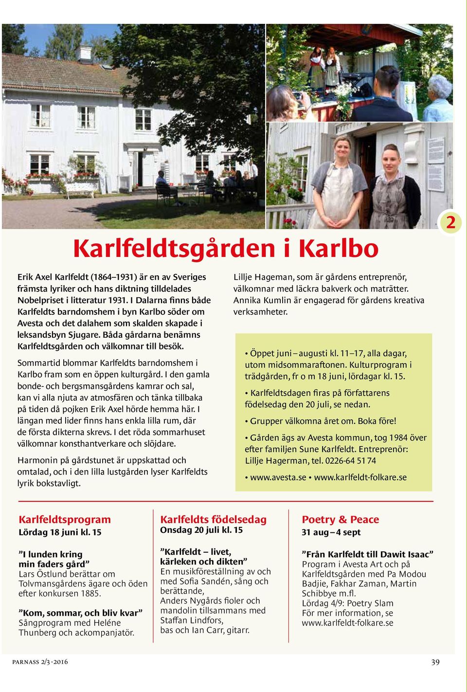 Sommartid blommar Karlfeldts barndomshem i Karlbo fram som en öppen kulturgård.