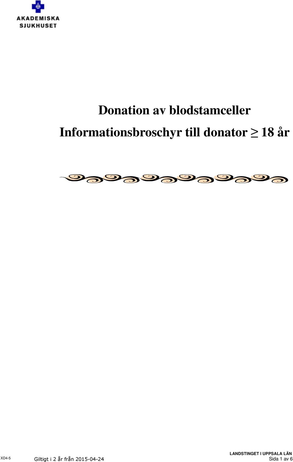 donator 18 år Giltigt i 2