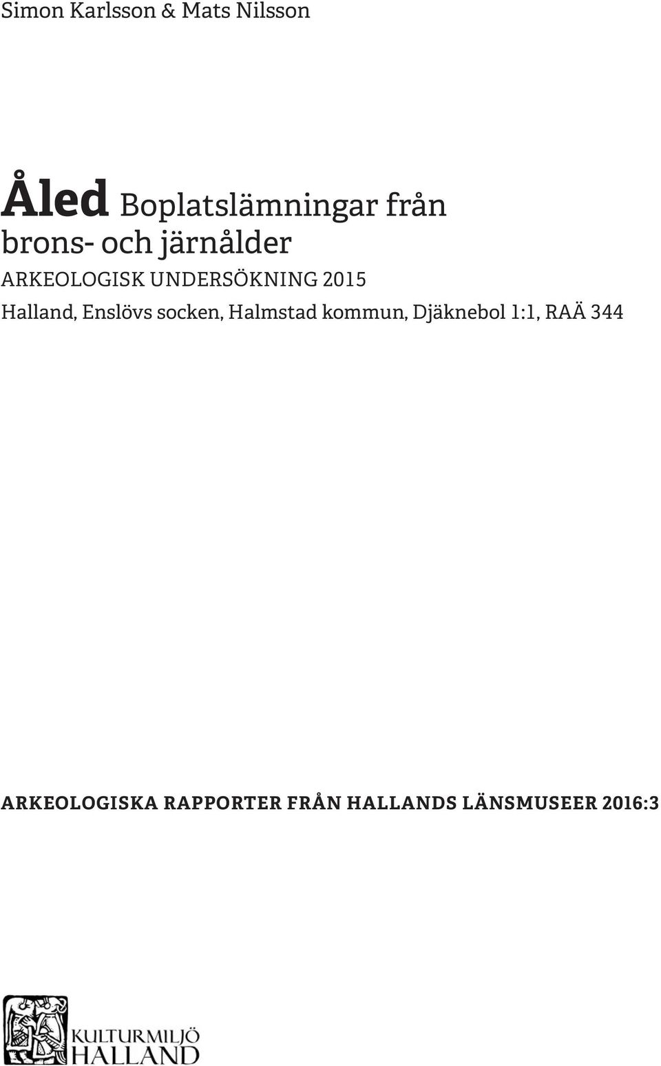 Halland, Enslövs socken, Halmstad kommun, Djäknebol 1:1,