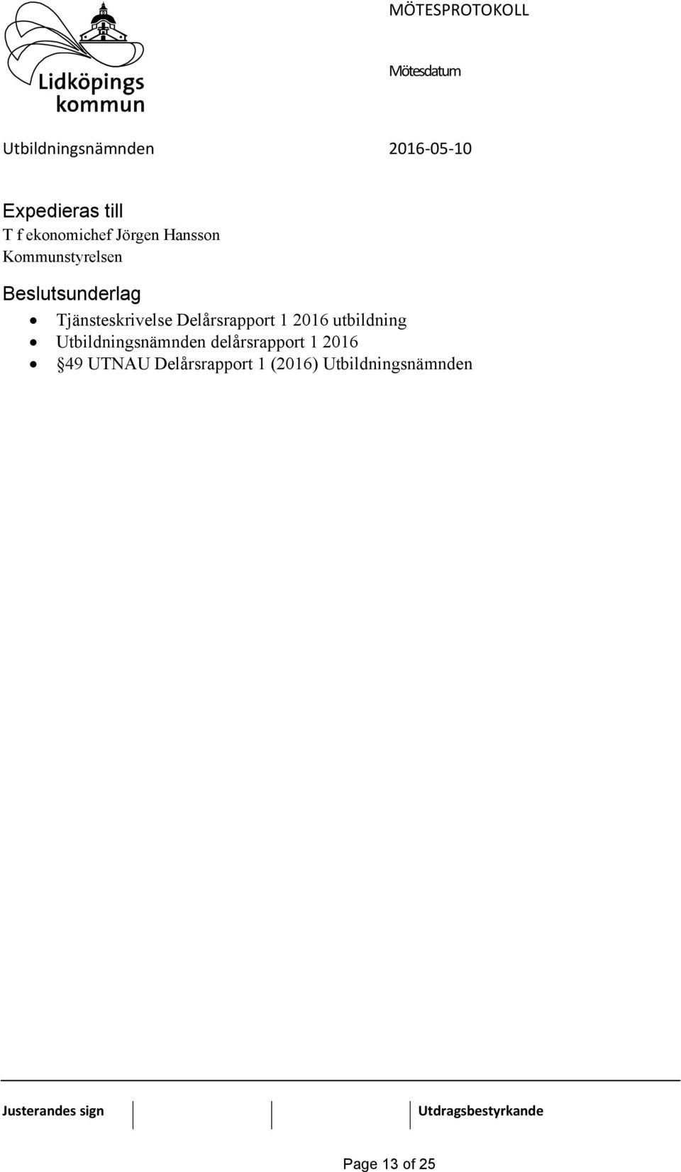 1 2016 utbildning Utbildningsnämnden delårsrapport 1