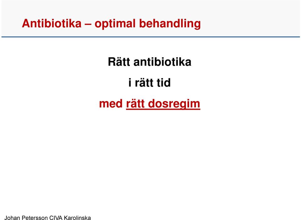 Rätt antibiotika i