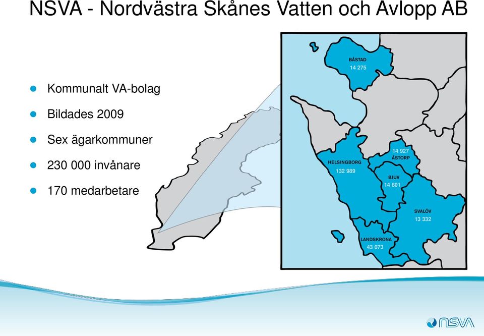 Sex ägarkommuner 230 000 invånare 170